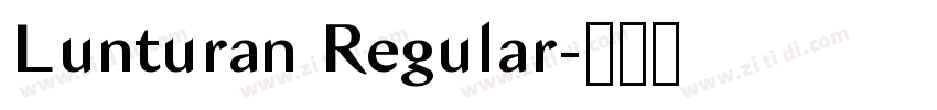 Lunturan Regular字体转换 Lunturan Regular字体转换
